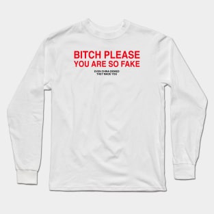 EVEN CHINA DENIED THEY MADE YOU Long Sleeve T-Shirt